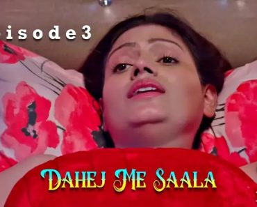 Dahej Me Saala Episode 3 Dahej Me Saala Episode 3
