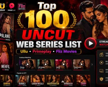 Top 100 Uncut Web Series List (Ullu, Primeplay, Fliz Movies)