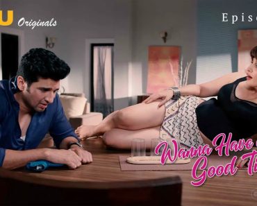 Wanna Have A Good Time Episode 3